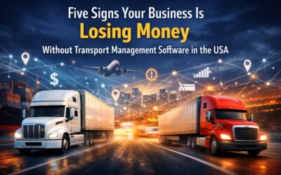 Five Signs Your Business Is Losing Money Without Transport Management Software in the USA